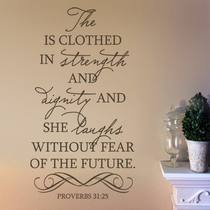 She is clothed in strength and dignity Proverbs 31:25 scripture vinyl wall decal 31" x57"