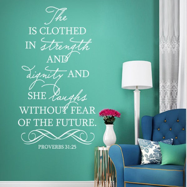 She is clothed in strength and dignity Proverbs 31:25 scripture vinyl wall decal 31" x57"