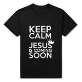 Keep Calm Jesus Is Coming Soon Catholic God Christian T Shirts Men Cotton Casual Man