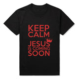Keep Calm Jesus Is Coming Soon Catholic God Christian T Shirts Men Cotton Casual Man